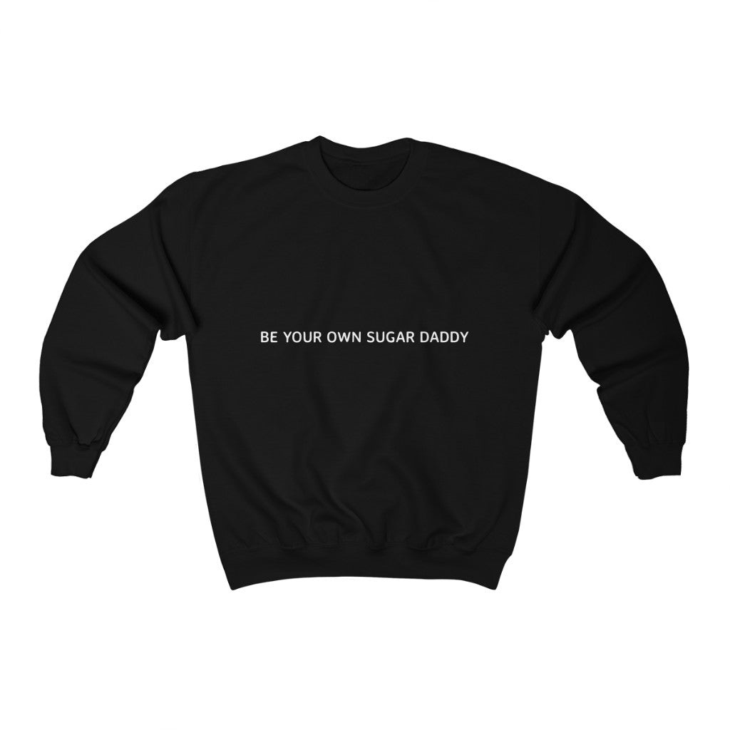 Be Your Own Sugar Daddy-Unisex Heavy Blend™ Crewneck Sweatshirt