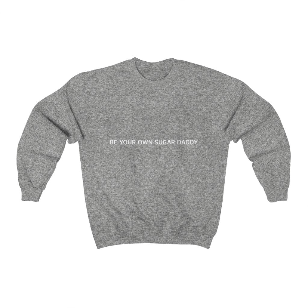 Be Your Own Sugar Daddy-Unisex Heavy Blend™ Crewneck Sweatshirt