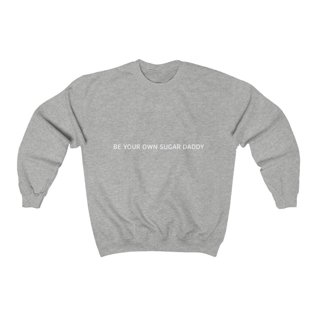 Be Your Own Sugar Daddy-Unisex Heavy Blend™ Crewneck Sweatshirt