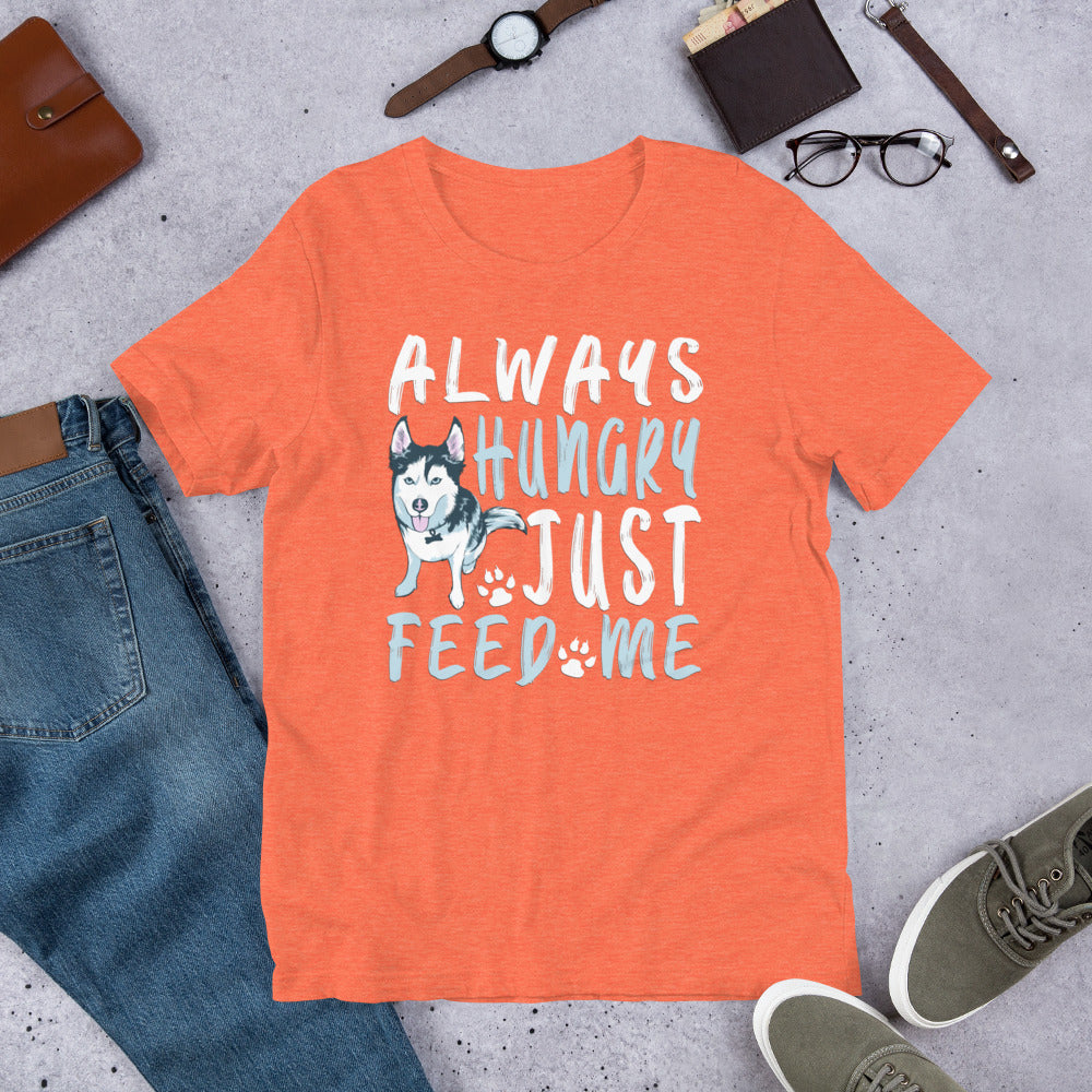 Short-Sleeve Unisex T- Always Hungry