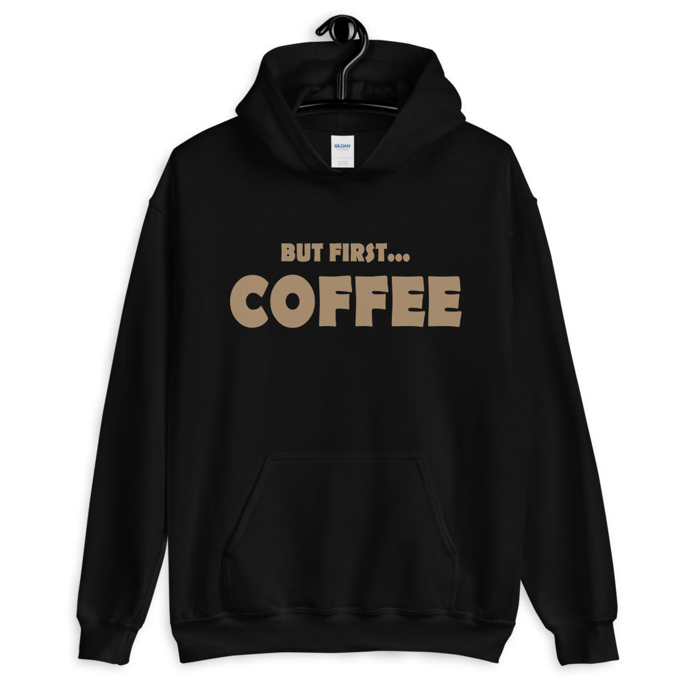 But First...COFFEE- Hooded Sweatshirt
