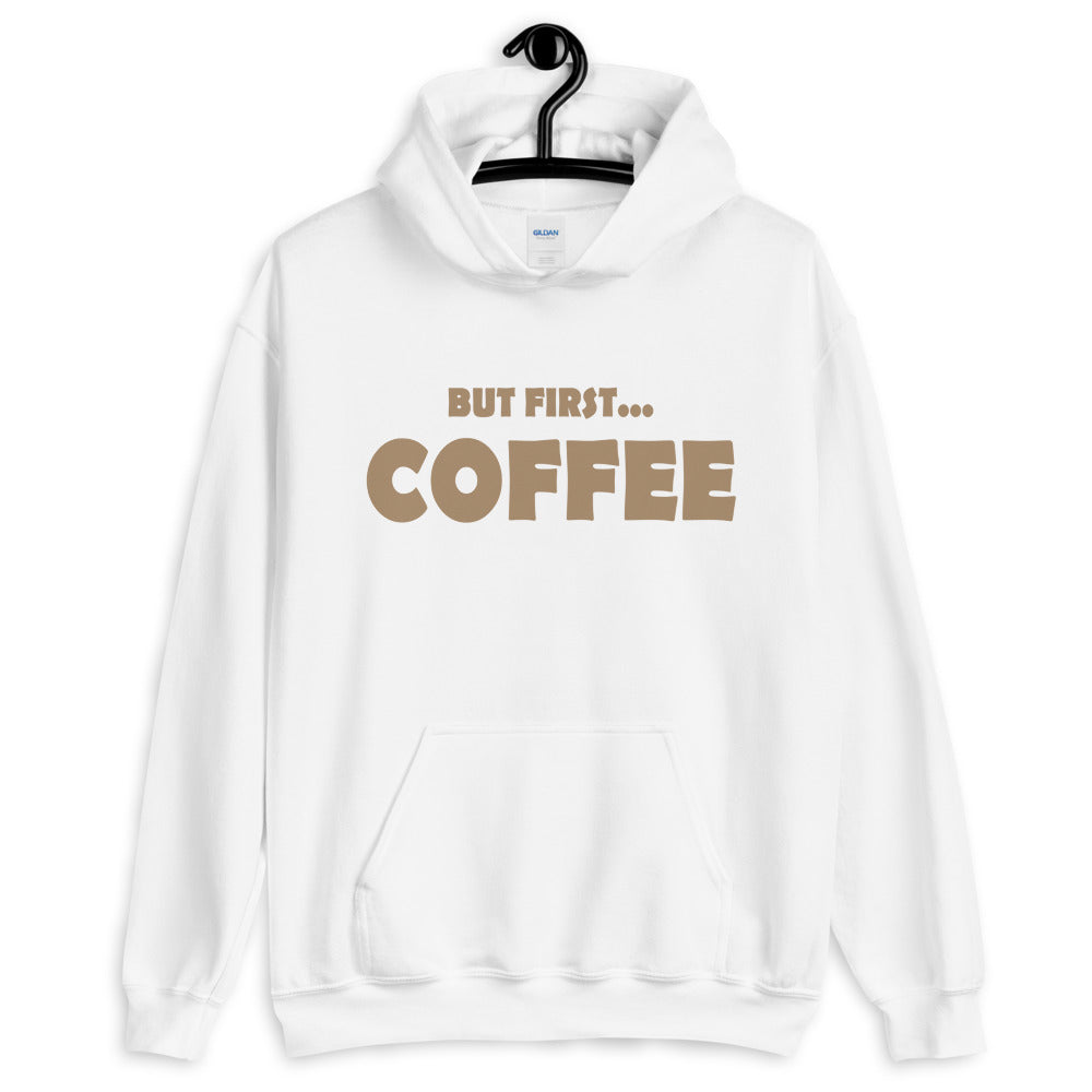 But First...COFFEE- Hooded Sweatshirt