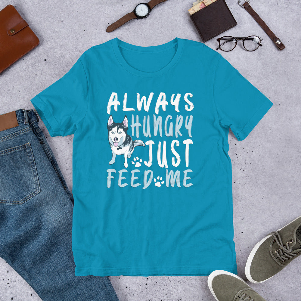 Short-Sleeve Unisex T- Always Hungry