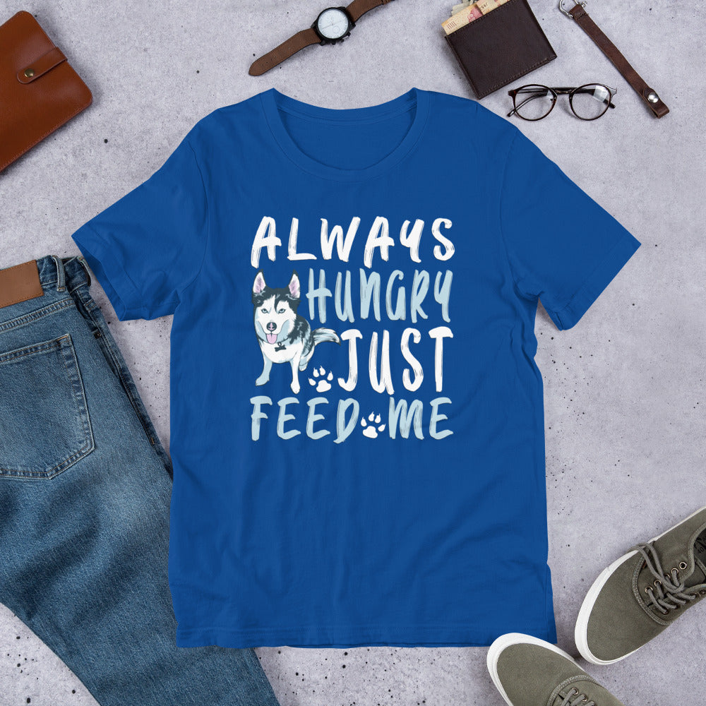 Short-Sleeve Unisex T- Always Hungry