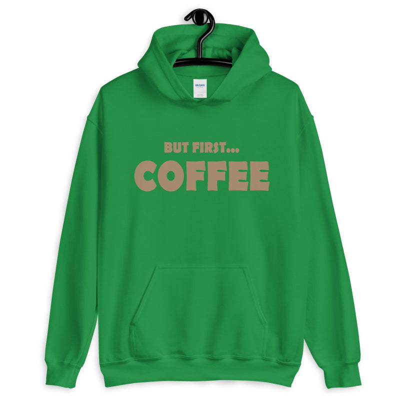 But First...COFFEE- Hooded Sweatshirt