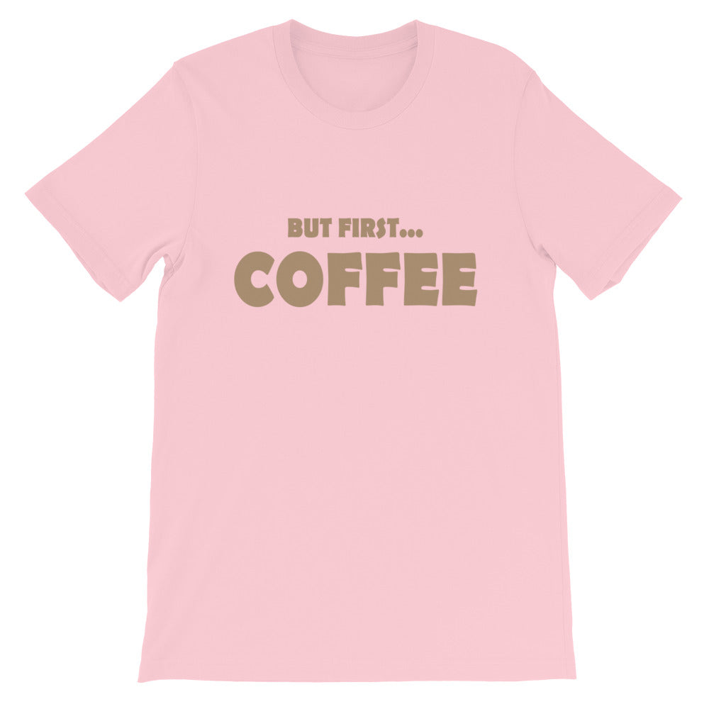 But First...COFFEE-Short-Sleeve Unisex T-Shirt