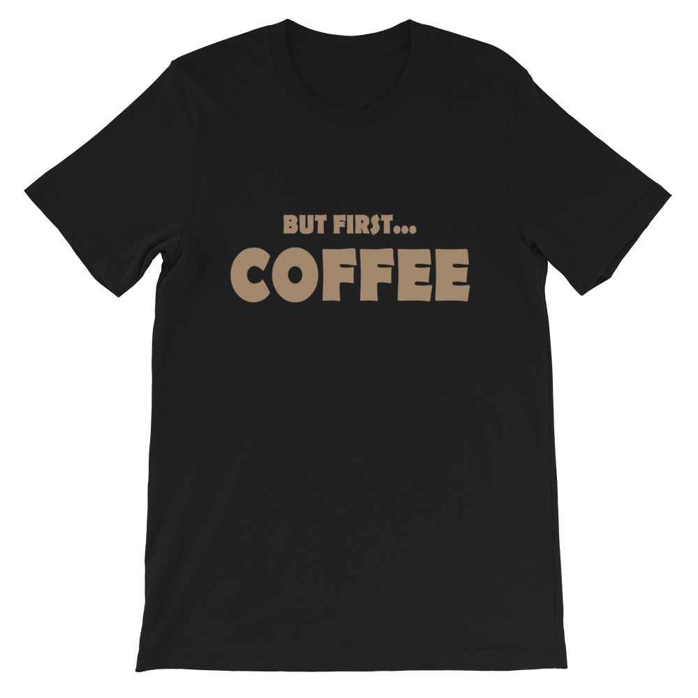 But First...COFFEE-Short-Sleeve Unisex T-Shirt